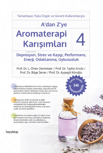 A'dan Z'ye Aromaterapi Karışımları - 4 ;Depresyon, Stres ve Kaygı, Performans, Enerji, Odaklanma, Uykusuzluk