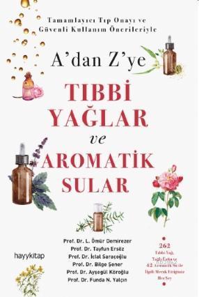 A'dan Z'ye Tıbbi Yağlar ve Aromatik Sular