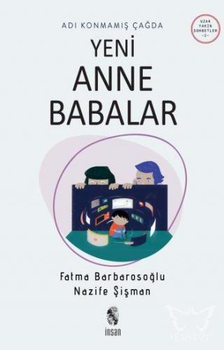 Adı Konmamış Çağda Yeni Anne Babalar