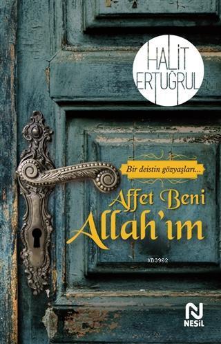 Affet Beni Allah'ım; Bir Deistin Gözyaşları