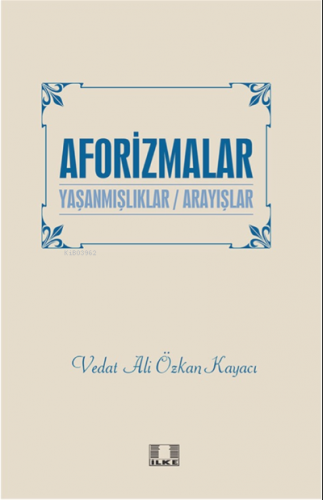 Aforizmalar “Yaşanmişliklar/Arayişlar”