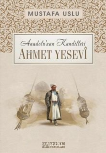 Ahmet Yesevî / Anadolu'nun Kandilleri