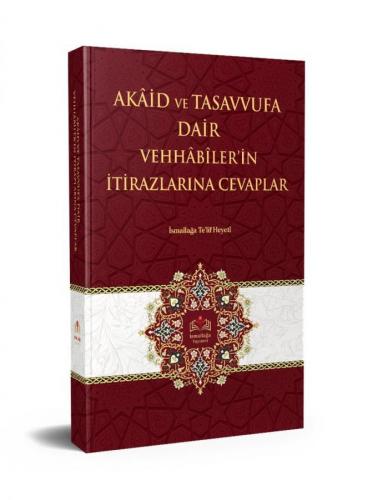 Akaid ve Tasavvufa Dair Vehhabilerin İtirazlarına Cevaplar