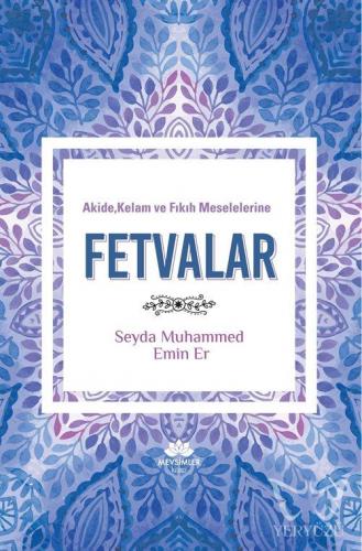 Akide, Kelam ve Fıkıh Meselelerine Fetvalar