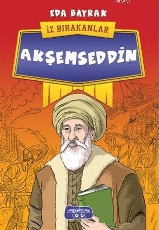 Akşemseddin - İz Bırakanlar