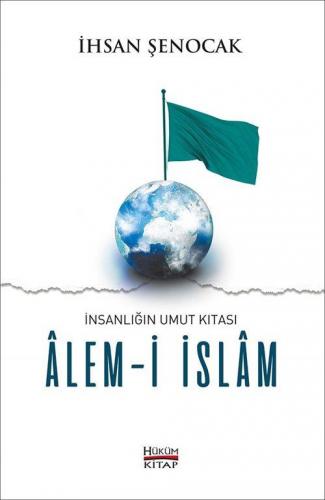 Alem-i İslam İnsanlığın Umut Kıtası