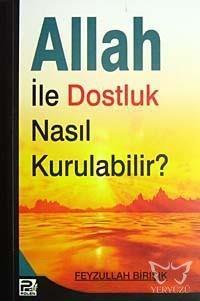 Allah ile Dostluk Nasıl Kurulabilir?