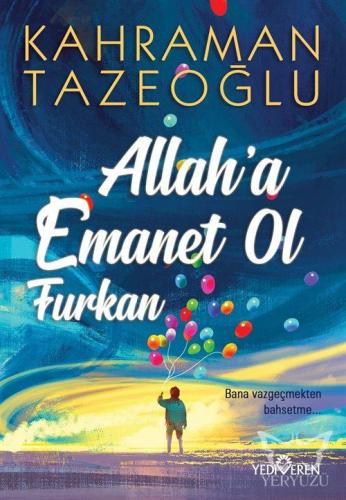 Allaha Emanet Ol Furkan