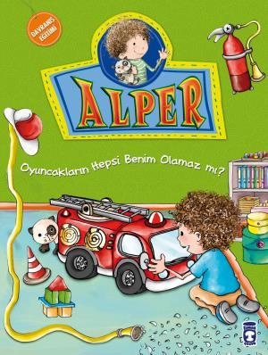 Alper Oyuncakların Hepsi Benim Olamaz Mı?