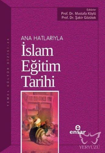 Anahatlarıyla İslam Eğitim Tarihi