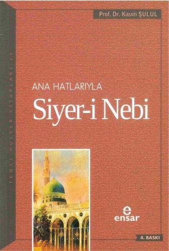 Anahatlarıyla Siyer-i Nebi (a.s)