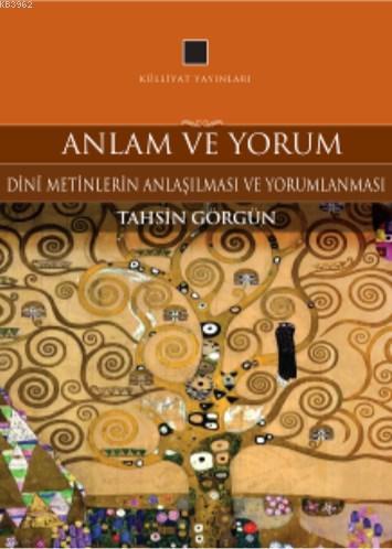 Anlam ve Yorum; Dini Metinlerin Anlaşılması ve Yorumlanması