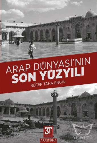 Arap Dünyası'nın Son Yüzyılı