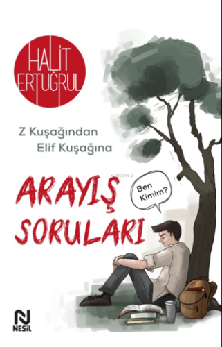 Arayış Soruları ;Z Kuşağından Elif Kuşağına