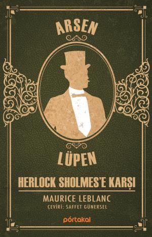 Arsen Lüpen - Herlock Sholmese Karşı (Portakal Kitap)