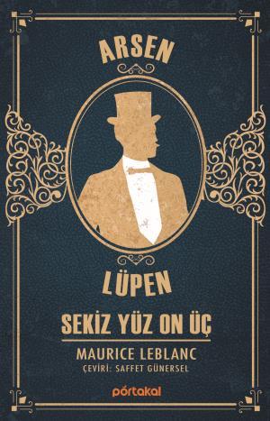 Arsen Lüpen - Sekiz Yüz On Üç (Portakal Kitap)