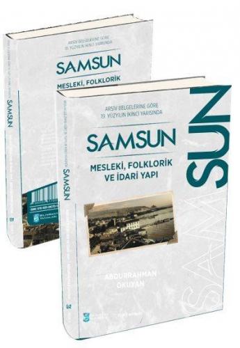 Arşiv Belgelerine Göre 19. Yüzyılın İkinci Yarısında Samsun - Mesleki, Folklorik ve İdari Yapı