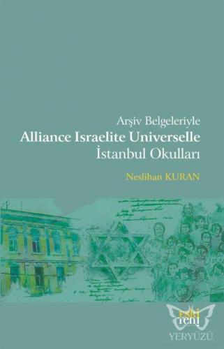 Arşiv Belgeleriyle Alliance Israelite Universelle İstanbul Okulları