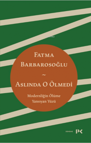 Aslında O Ölmedi;Modernliğin Ölüme Yansıyan Yüzü