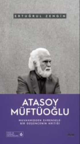 Atasoy Müftüoğlu;Muvahhidden Evrensele