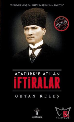 Atatürk'e Atılan İftiralar