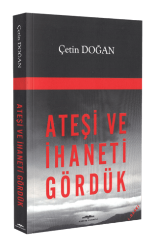 Ateşi ve İhaneti Gördük