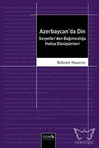 Azerbaycan'da Din Sovyetler'den Bağımsızlığa Hafıza Dönüşümleri