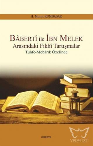 Baberti ile İbn Melek Arasındaki Fıkhi Tartışmalar