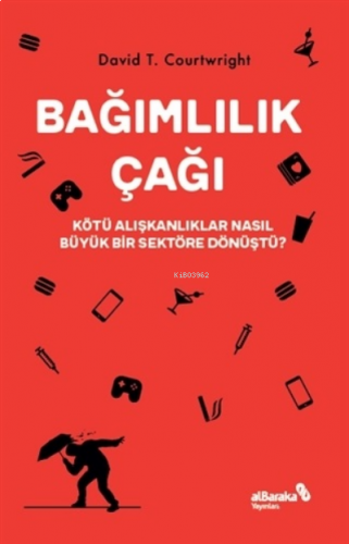 Bağımlılık Çağı