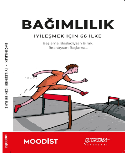 Bağımlılık;İyileşmek İçin 66 İlke