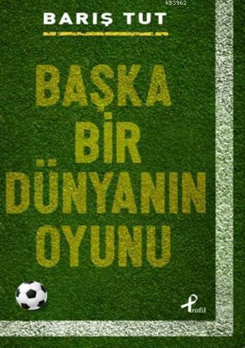 Başka Bir Dünyanın Oyunu