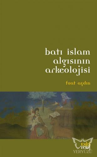 Batı İslam Algısının Arkeolojisi