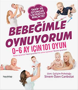 Bebeğimle Oynuyorum 0-6 Ay İçin 101 Oyun