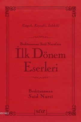 Bediüzzaman Said Nursi'nin İlk Dönem Eserleri (Çanta Boy); Lügatlı, Kaynaklı, İndeksli