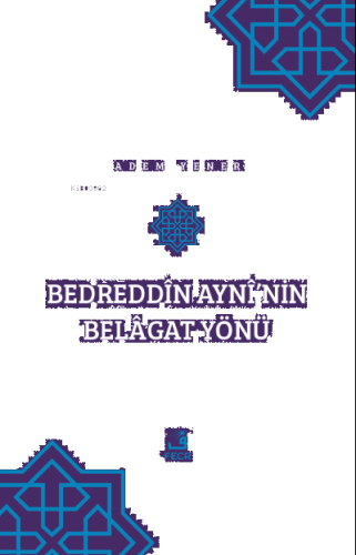 Bedreddîn Aynî'nin Belâgat Yönü