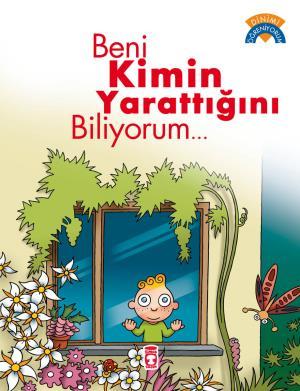 Beni Kimin Yarattığını Biliyorum - Dinimi Öğreniyorum