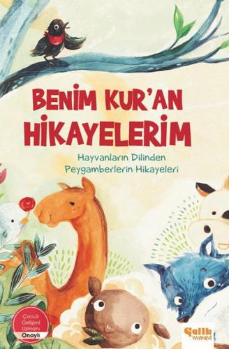 Benim Kur'an Hikayelerim (9+Yaş) - Ciltli;Hayvanların Dilinden Peygamb