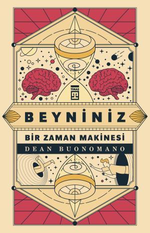 Beyniniz Bir Zaman Makinesi