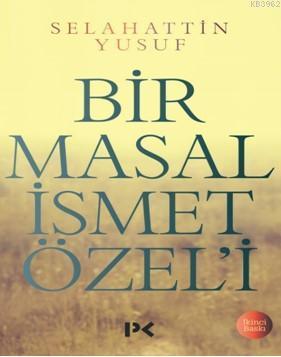 Bir Masal İsmet Özeli