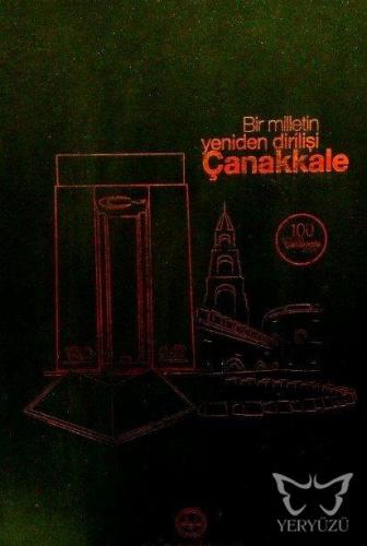 Bir Milletin Yeniden Dirilişi Çanakkale