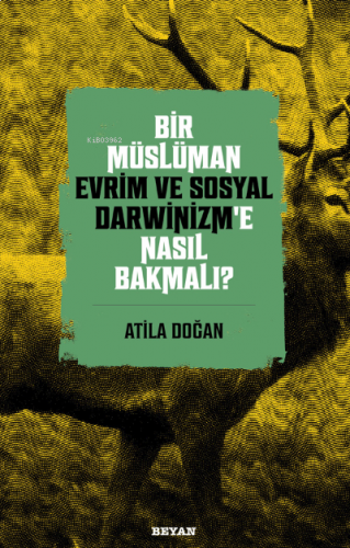 Bir Müslüman Evrim ve Sosyal Darwinizm'e Nasıl Bakmalı?