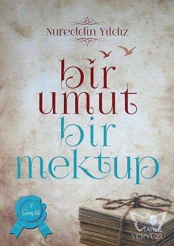 Bir Umut Bir Mektup 1. Cilt - Gençlik