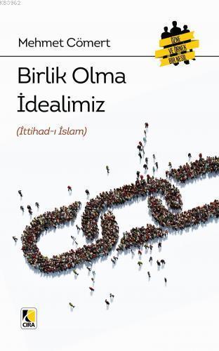 Birlik Olma İdealimiz (İttihad-ı İslam)