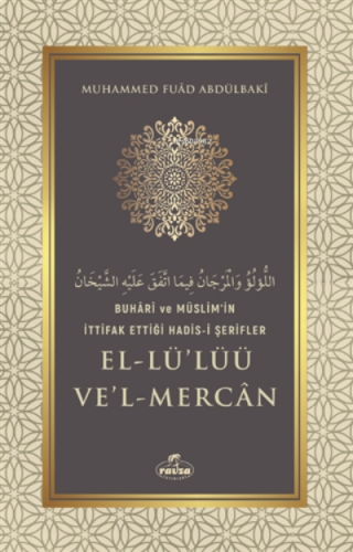 Buhari Ve Müslim'in İttifak Ettiği Hadis-i Şerifler El-lü'lüü Ve'l Mercan