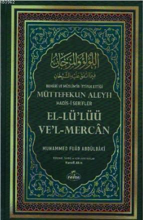 Buhârî ve Müslim'in İttifak Ettiği Müttefekun Aleyh Hadis- i Şerifler