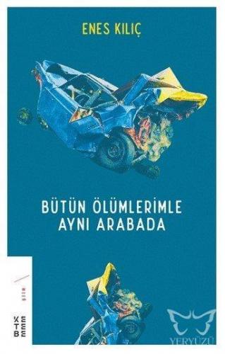 Bütün Ölümlerimle Aynı Arabada