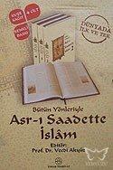 Bütün Yönleriyle Asr-ı Saadette İslâm