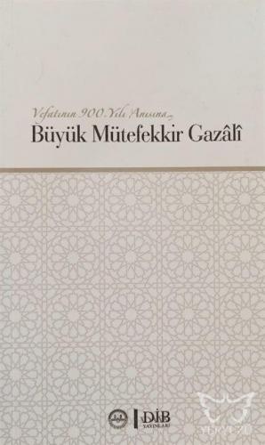 Büyük Mütefekkir Gazali Vefatının 900. Yılı Anısına