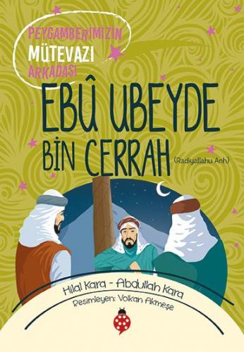 Ebû Ubeyde bin Cerrah Peygamberimizin Mütevazı Arkadaşı