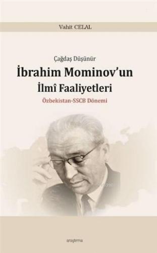 Çağdaş Düşünür İbrahim Mominov'un İlmi Faaliyetleri Özbekistan-SSCB Dö